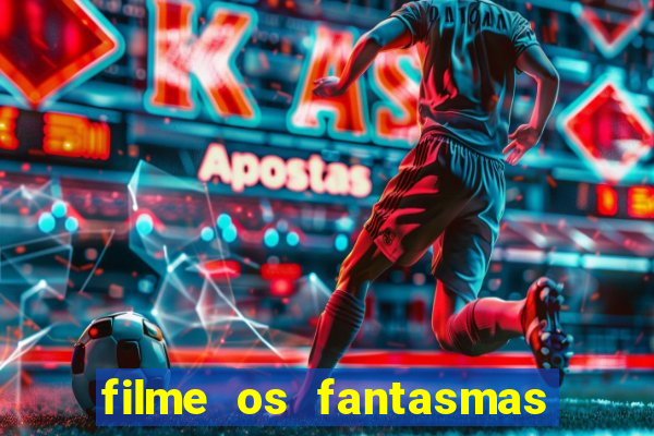 filme os fantasmas de scrooge